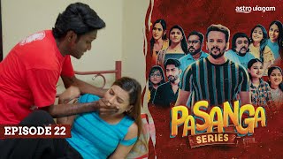 Pasanga I Episode 22 [Preview]