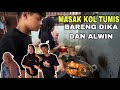 MASAK SAYUR KOL || BARENG DIKA DAN ALWIN!!!