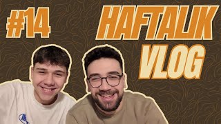 HAFTALIK VLOG #14