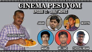 Cinema Pesuvom - Ep 12 - Debut Movies