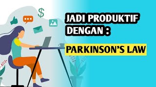 PARKINSON'S LAW: Teknik Anti Menunda Yg Bikin Tambah PRODUKTIF!