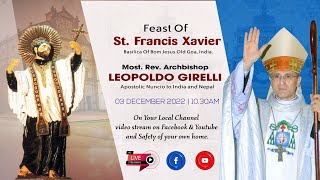 ST. FRANCIS XAVIER || FEAST MASS || OLD GOA || LIVE || MISACHI BHETT || GOA || IND || 03 DEC 2022