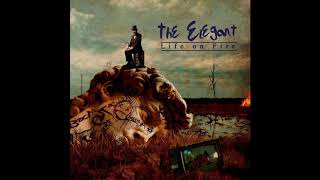 THE ELEGANT - LIFE ON FIRE