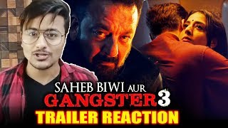 Saheb, Biwi Aur Gangster 3 TRAILER | REVIEW | REACTION | Sanjay Dutt, Chitrangada