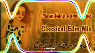 Main Nikala Gaddi Leke Dj Remix Song | Gadar Movie Song | Classical Edm Mix 2025 | Dj Sagar\u0026Aakash