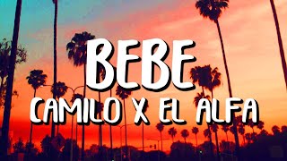Camilo x El Alfa - BEBÉ (Lyrics/Letras)  | Letras De Video