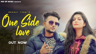 One Sided Love (Offcial Video) | Bharat Tyagi ,Kashish Tyagi | New Love Song 2022 | Hindi Song 2022