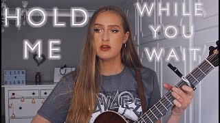 Lewis Capaldi - Hold Me While You Wait | Cover by Ellen Blane