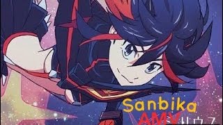 Eir Aoi - Sanbika (Kill la Kill) [ AMV ]