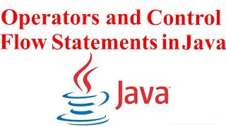 Operators and Control Flow Statements 1 in Java Programming