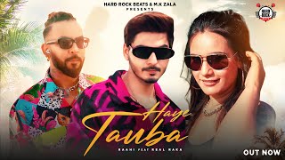 HAYE TAUBA - Raahi | Real Raka | Akansha Lazraus | Official Music Video | Bobby Parki