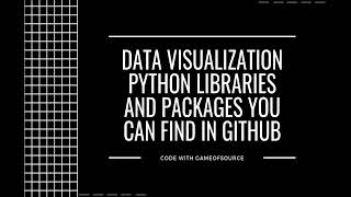 These 6 Data Visualization Python Libraries And Packages You Can Find In Github