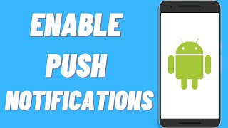 How To Enable Push Notifications On Android