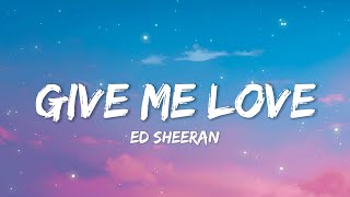 Give Me Love - Ed Sheeran 🍀 Música Pop 🍀 Las Mejores Canciones En Ingles 2024