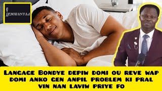 Langage Bondye depiw domi ou reve wap domi anko gen anpil problem ki pral vin nan laviw priye fo