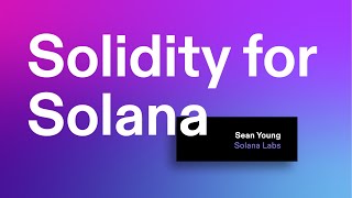 Breakpoint 2021: Solidity for Solana