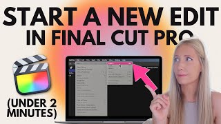🎬 Tutorial: How to Start a New Project in Final Cut Pro for Beginners