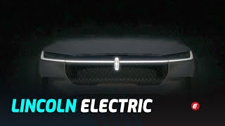Lincoln Teases Its Future Electric Models