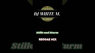 Stille und Sturm Reggae Mix