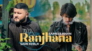 Ranjhana - Sameer Khan | Sami Khilji | AM Fankaar | DirectorShebby