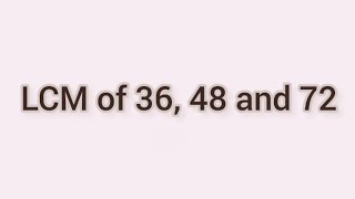 LCM of 36, 48 and 72 | Learnmaths