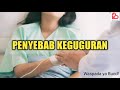 Penyebab Keguguran yang Paling Sering Terjadi Pada Ibu Hamil