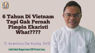 Nasib Para Misionaris Di Vietnam || P  Aventius De Kosta SVD || Imam SVD Provinsi Jawa