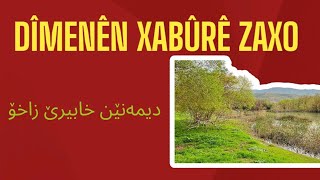 Dîmenên balkêş,ber Xabûrê Zaxo/دیمەنێن جوان بەر خابیرێ زاخۆ