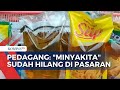 Kelangkaan Minyakita di Pasaran Dikeluhkan Sejumlah Warga dan Pedagang!