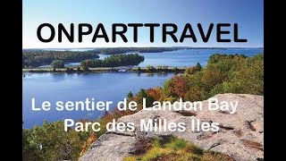 Québec Rando: Le sentier de Landon Bay, dans le parc des Milles Îles, en Ontario (2020)