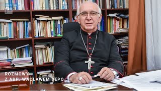 Rozmowy z abp. Wacławem Depo - #decyzje i #aborcja