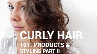 Curly Hair 101: Products \u0026 Diffusing