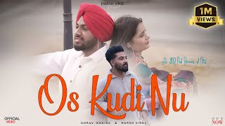 Os Kudi Nu | Official Video | Gorav Khaira & Harsh Virdi Presents (dhund pendi jive siyal de vich)
