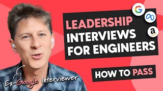 Leadership & Behavioral interviews for Engineers: FOLLOW THESE TIPS from ex-Google EM