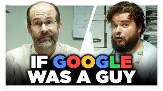 If Google Was A Guy ( Series)