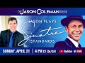 Jason Plays Sinatra Standards - The Jason Coleman Show