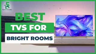 Top 5 Best TVs For Bright Rooms In 2022
