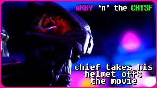 Chief Takes His Helmet Off: The Movie | Arby 'n' the Chief