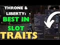 Throne And Liberty: Best In Slot Traits (Beginner Guide) - Must Watch Before NA Launch