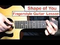 Shape of You (Ed Sheeran) - Fingerstyle Guitar Lesson (Tutorial) How to play Fingerstyle Guitar