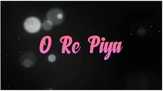O Re Piya ❤ Lofi Status 🦋 Black screen lyrics 🖤 Aesthetic 🎧 Black Screen Whatsapp Status...
