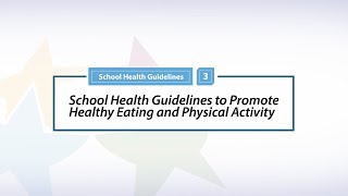 School Health Guidelines to Promote Healthy Eating and Physical Activity