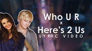 Who U R x Here's 2 Us (Lyric Video) | Austin \u0026 Ally x Victorious Mashup