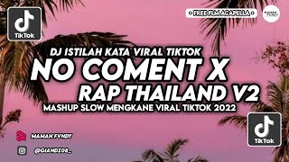 DJ NO COMENT X RAP THAILAND V2 VIRAL TIKTOK!! MAMAN FVNDY