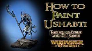 How to paint a Tomb Kings Ushabti in Oils