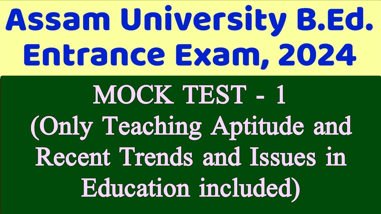 MOCK TEST - 1 || Assam University B.Ed. Entrance Exam, 2024 Preparation ...