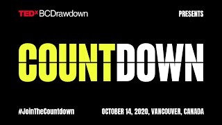 Countdown TEDxBCDrawdown - Creative Solutions for a New Decade What Can One Person/One Community Do?