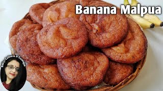 Banana Malpua | Easy Malpua Snacks Recipe | How to Make Perfect Malpua | Malpua Sweet