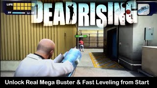 Dead Rising | Unlock Real Mega Buster \u0026 Fast Leveling from Start