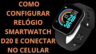 COMO CONFIGURAR O RELOGIO SMARTWATCH D20 | Aprenda como configurar e sincronizar o smartwatch D20